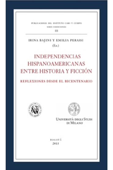 Independencias Hispanoamericanas entre historia y ficción: reflexiones desde el bicentenario